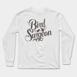 Bird surgeon for avian veterinarian Long Sleeve T-Shirt